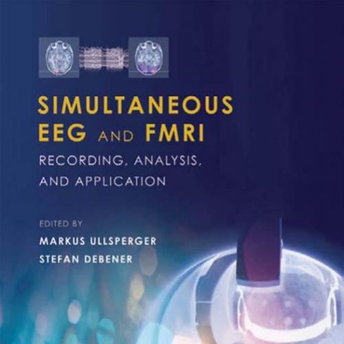 Simultaneous EEG and fMRI Recording, Analysis, and Application