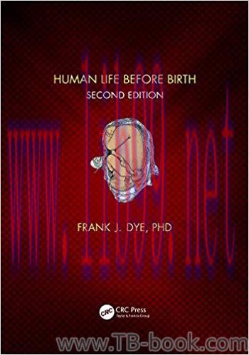 Human Life Before Birth 2nd Edition by Frank Dye