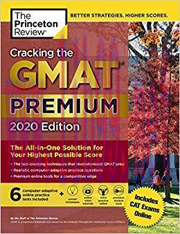 Cracking the GMAT Premium Edition with 6 Computer-Adaptive Practice Tests, 2020: The All-in-One...