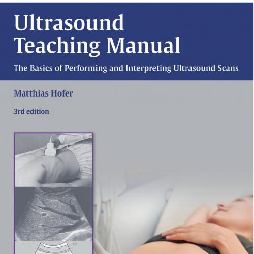 Ultrasound Teaching Manual-The Basics of Performing and Interpreting Ultrasound Scans, 3e