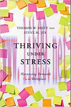 (PDF)Thriving Under Stress: Harnessing Demands in the Workplace 1st Edition