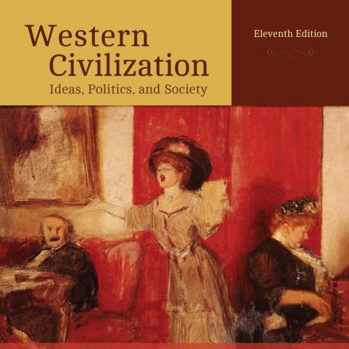 Western Civilization_ Ideas, Politics, and Society, 11th ed. - Wei Zhi