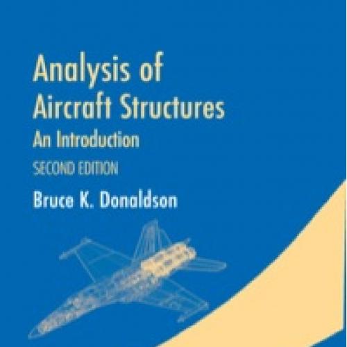 Analysis of Aircraft Structures An Introduction 2nd Edition By Bruce K. Donaldson - Wei Zhi