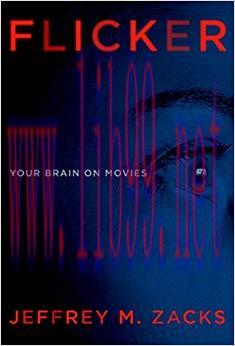Flicker: Your Brain on Movies 1st Edition,