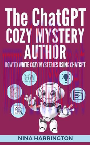 [FOX-Ebook]The ChatGPT Cozy Mystery Author: How to Write Cozy Mysteries using ChatGPT