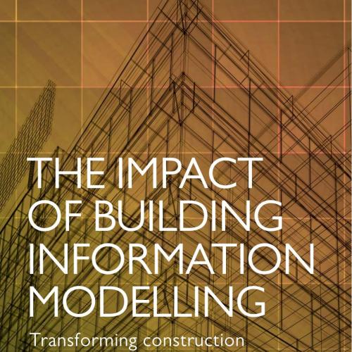 Impact of Building Information Modelling Transforming Construction, The