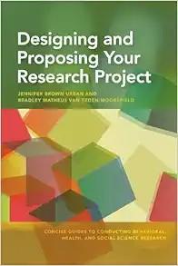 [AME]Designing and Proposing Your Research Project (Concise Guides to Conducting Behavioral, He...