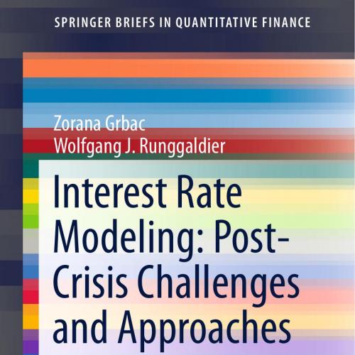Interest Rate Modeling Post-Crisis Challenges and Approaches