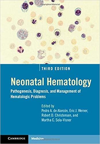 Neonatal Hematology Pathogenesis, Diagnosis, and Management of Hematologic Problems 3rd Edition