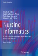 [PDF]Nursing Informatics : A Health Informatics, Interprofessional and Global Perspective