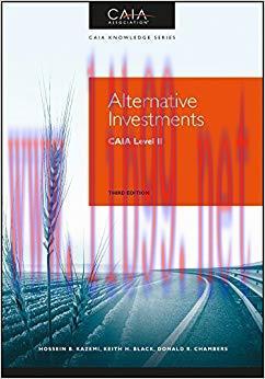 Alternative Investments: CAIA Level II (Caia Knowledge) 3rd Edition,