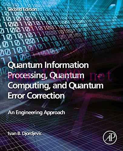 [FOX-Ebook]Quantum Information Processing, Quantum Computing, and Quantum Error Correction: An ...