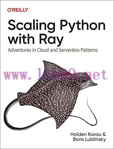 [FOX-Ebook]Scaling Python with Ray: Adventures in Cloud and Serverless Patterns