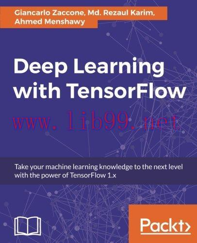 [FOX-Ebook]Deep Learning with TensorFlow: Explore neural networks with Python