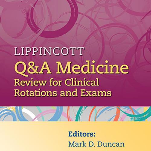 Lippincott Q&A Medicine Review for Clinical Rotations and Exams