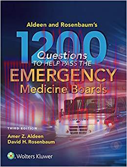 (PDF)Aldeen and Rosenbaum&rsquo;s 1200 Questions to Help You Pass the Emergency Medicine Boards 3rd E...