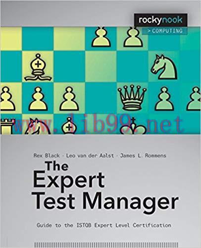 The Expert Test Manager: Guide to the ISTQB Expert Level Certification 1st Edition,