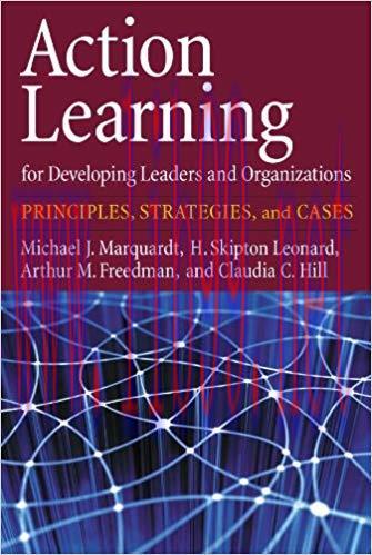 Action Learning for Developing Leaders and Organizations: Principles, Strategies, and Cases 1st...