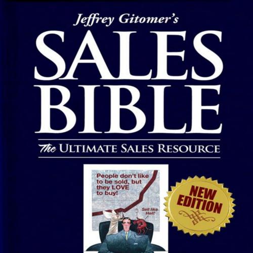 Sales Bible, New Edition The Ultimate Sales Resource by Jeffrey Gitomer, The