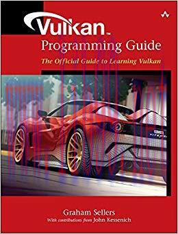 Vulkan Programming Guide: The Official Guide to Learning Vulkan (OpenGL) 1st Edition,