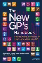 [AME]The New GP&rsquo;s Handbook : How to Make a Success of Your Early Years as a GP (Original PDF)