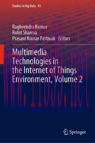 Multimedia Technologies in the Internet of Things Environment, Volume 2