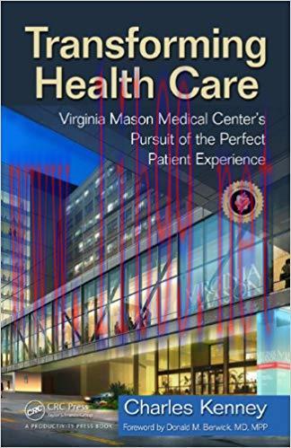 Transforming Health Care: Virginia Mason Medical Center&rsquo;s Pursuit of the Perfect Patient Experi...