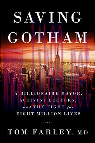 (PDF)Saving Gotham: A Billionaire Mayor, Activist Doctors, and the Fight for Eight Million Live...