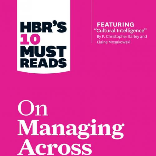 HBR's 10 Must Reads on Managing Across Cultures - Harvard Business Review
