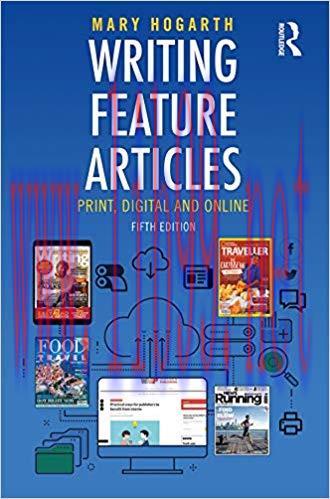 Writing Feature Articles: Print, Digital and Online 5th Edition,