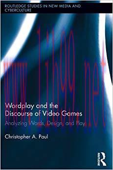 Wordplay and the Discourse of Video Games: Analyzing Words, Design, and Play (Routledge Studies...