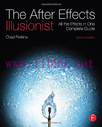 [FOX-Ebook]The After Effects Illusionist: All the Effects in One Complete Guide, 2nd Edition
