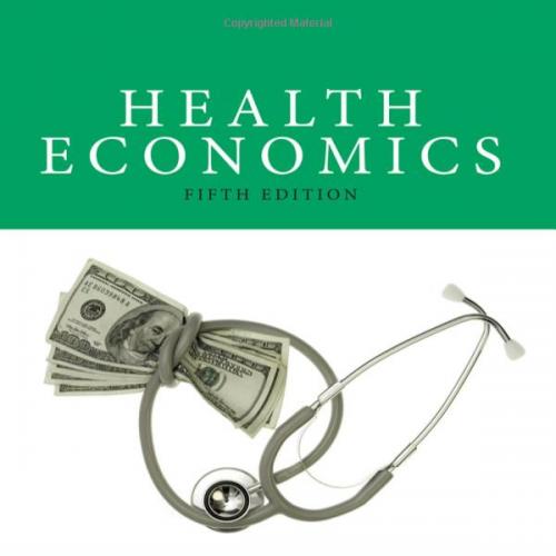 (Solution Manual)Health economics 5th Edition by Phelps.zip