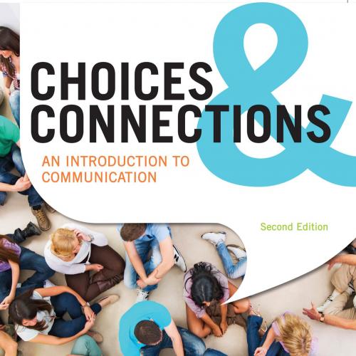 Choices & Connections_ An Introduction to Communication, Second Edition-Www.Yutou.Org