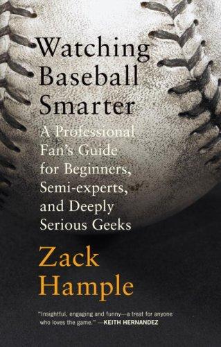 (PDF)Watching Baseball Smarter A Professional Fan&rsquo;s Guide for Beginners, Semi-experts, and Deep...