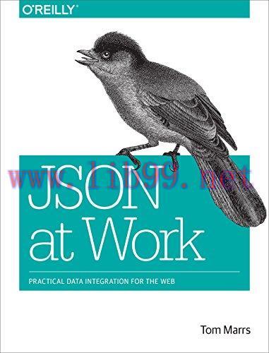 [FOX-Ebook]JSON at Work: Practical Data Integration for the Web