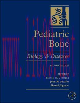 [AME]Pediatric Bone: Biology & Diseases, 2nd Edition (ORIGINAL PDF from_ Publisher)