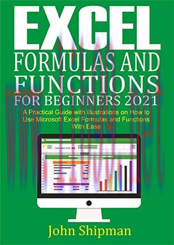 [FOX-Ebook]Excel Formulas and Functions for Beginners 2021: A Practical Guide with illustration...