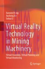 [PDF]Virtual Reality Technology in Mining Machinery: Virtual Assembly, Virtual Planning and Vir...