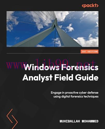 [FOX-Ebook]Windows Forensics Analyst Field Guide: Engage in proactive cyber defense using digit...