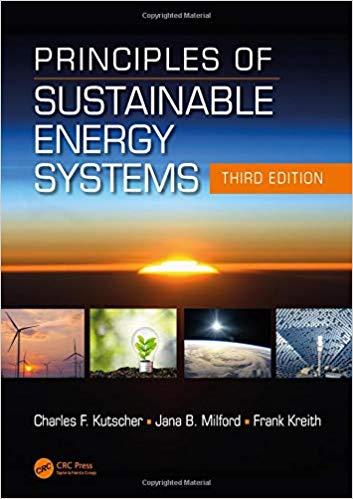 Principles of Sustainable Energy Systems, Third Edition