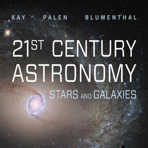 21st Century Astronomy_ Stars and Galaxies (Sixth Edition)