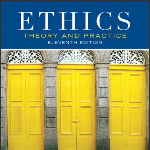 (Test Bank)Ethics Theory and Practice, 11th Edition Jacques P. Thiroux.zip