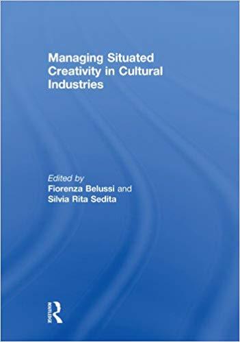 (PDF)Managing situated creativity in cultural industries (Routledge Studies in Industry and Inn...