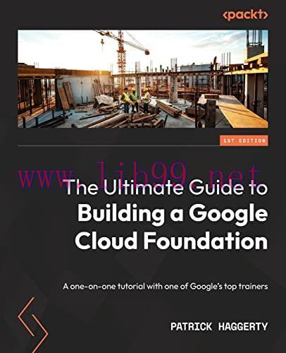 [FOX-Ebook]The Ultimate Guide to Building a Google Cloud Foundation: A one-on-one tutorial with...
