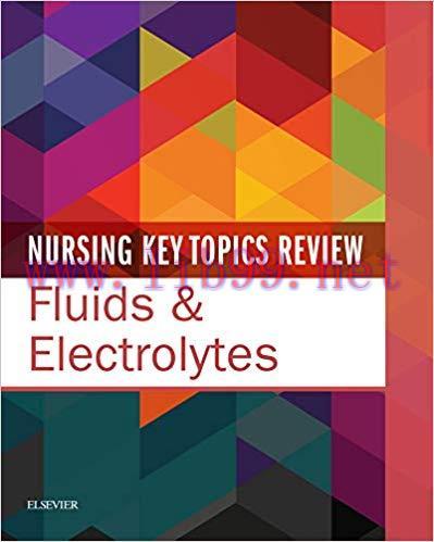 [AME]Nursing Key Topics Review: Fluids and Electrolytes (ORIGINAL PDF from_ Publisher)