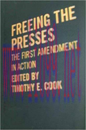 Freeing the Presses: The First Amendment in Action (Media & Public Affairs) 1st Edition,