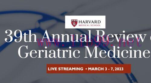 [AME]Harvard 39th Annual Review of Geriatric Medicine 2023 (Videos)