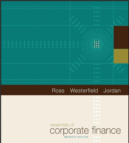 (Solution Manaul)Essentials of Corporate Finance 7th Edition by Ross.zip