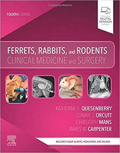 Ferrets, Rabbits, and Rodents Clinical Medicine and Surgery 4th Edition
